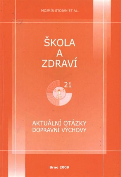 Škola a zdraví 21 : aktuální otázky dopravní výchovy