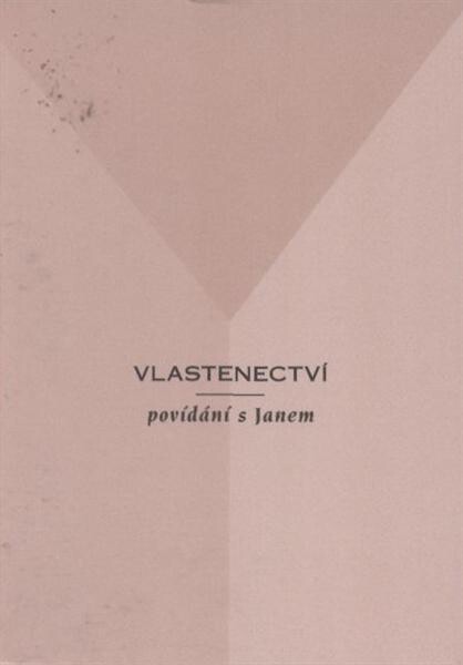Vlastenectví : povídání s Janem