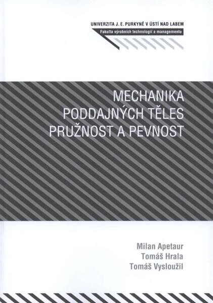 Mechanika poddajných těles : pružnost a pevnost