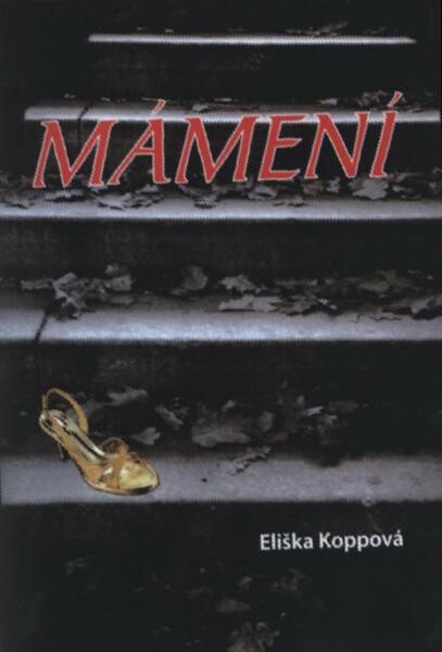 Mámení : povídky a minipovídky z přelomu tisíciletí