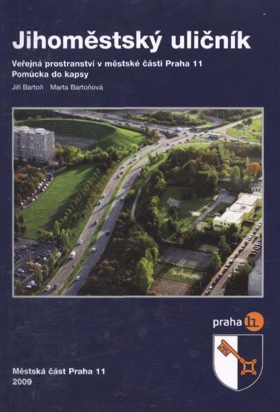 Jihoměstský uličník :veřejná prostranství v městské části Praha 11 : pomůcka do kapsy