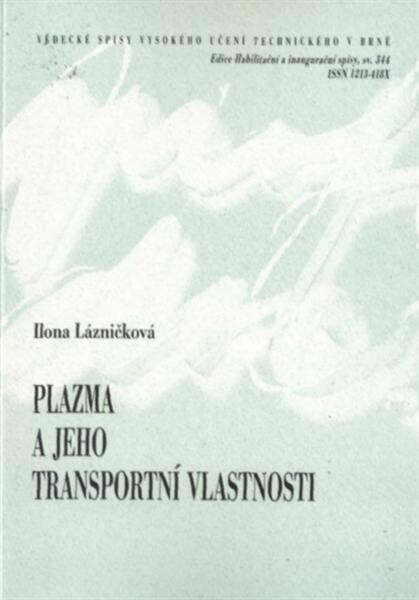 Plazma a jeho transportní vlastnosti = Plasma and its transport properties : zkrácená verze habilitační práce
