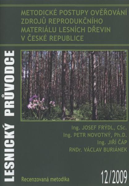 Metodické postupy ověřování zdrojů reprodukčního materiálu lesních dřevin v České republice :recenzovaná metodika