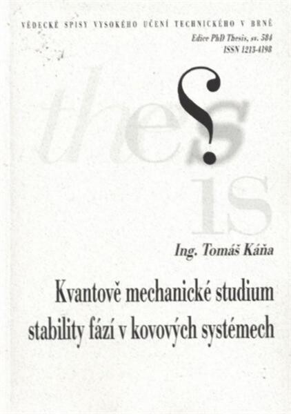 Kvantově mechanické studium stability fází v kovových systémech = Quantum mechanical study of phase stability in metallic systems : zkrácená verze Ph.D. Thesis