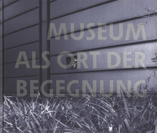 Museum als Ort der Begegnung: am Beispiel des Museum Bochum 1972-1997