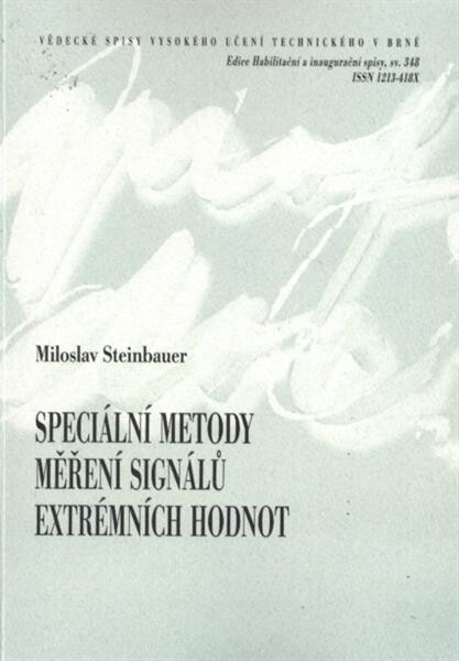 Speciální metody měření signálů extrémních hodnot =Special methods of extreme signals measurement : teze habilitační práce