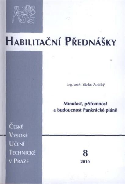 Minulost, přítomnost a budoucnost Pankrácké pláně = History, present and future of Pankrác plain