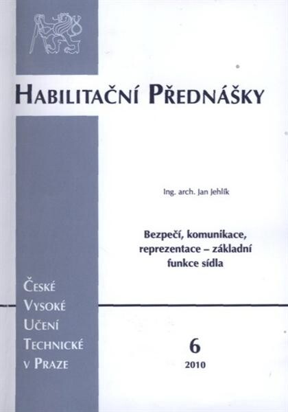 Bezpečí, komunikace, reprezentace - základní funkce sídla = Safety, communication, representation - basic functions of the settlement