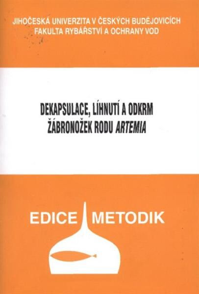 Dekapsulace, líhnutí a odkrm žábronožek rodu Artemia