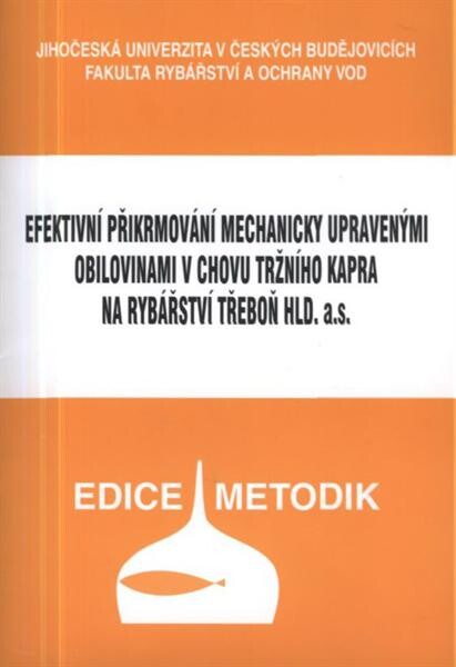 Efektivní přikrmování mechanicky upravenými obilovinami v chovu tržního kapra na Rybářství Třeboň Hld. a.s.