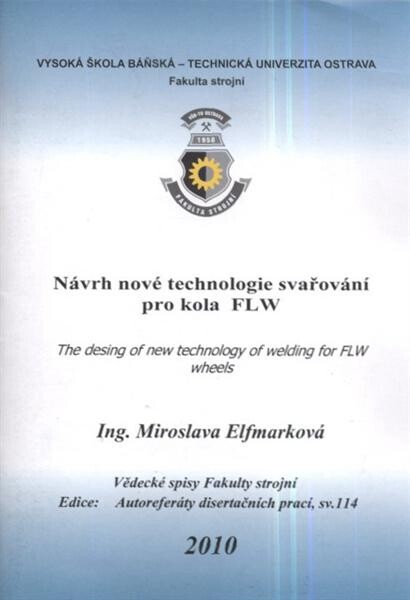 Návrh nové technologie svařování pro kola FLW :autoreferát doktorské disertační práce