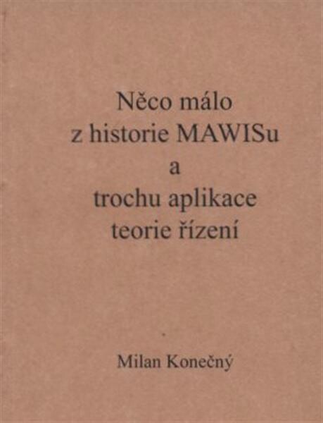 Něco málo z historie MAWISu a trochu aplikace teorie řízení