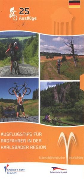 Ausflugstips für Radfahrer in der Karlsbader Region :Westböhmische Kurbäder : 25 Ausflüge