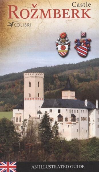 Castle Rožmberk : an illustrated guide