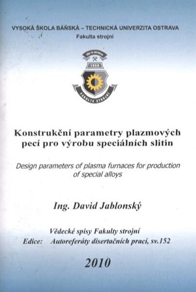 Konstrukční parametry plazmových pecí pro výrobu speciálních slitin : autoreferát disertační práce