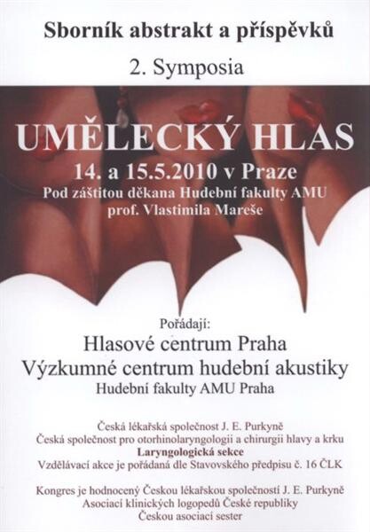 Umělecký hlas :2. symposium 14.-15. května 2010, Praha : program : sborník abstraktů a příspěvků