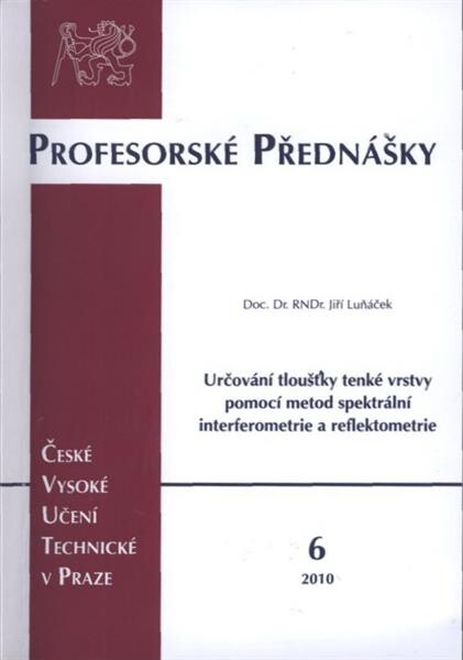 Určování tloušťky tenké vrstvy pomocí metod spektrální interferometrie a reflektometrie =Determination of the thin film thickness using spectral interferometry and reflectometry methods