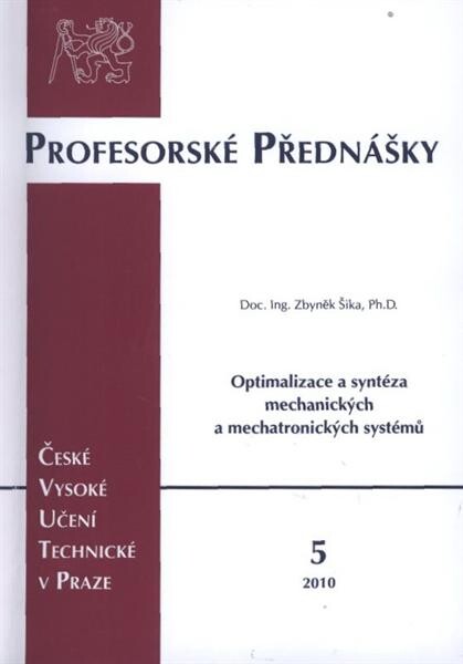 Optimalizace a syntéza mechanických a mechatronických systémů = Optimization and synthesis of mechanical and mechatronical systems