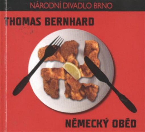 Thomas Bernhard, Německý oběd : [česká premiéra 23. října 2009 v Divadle Reduta