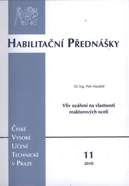 Vliv ozáření na vlastnosti reaktorových ocelí =Effect of irradiation properties of reactor pressure vessel steels