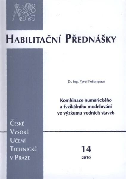 Kombinace numerického a fyzikálního modelovaní ve výzkumu vodních staveb = Combination of numerical and physical modelling in hydraulic engineering research