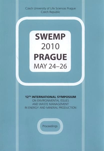 12th International Symposium on Environmental Issues and Waste Management in Energy and Mineral Production SWEMP 2010 :May 24-26, 2010, Czech University of Life Sciences Prague, Czech Republic : proceedings