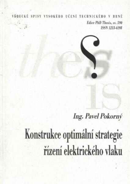 Konstrukce optimální strategie řízení elektrického vlaku =Construction of the optimal control strategy for an electric-powered train : zkrácená verze Ph.D. Thesis
