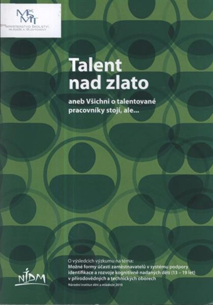 Talent nad zlato, aneb, Všichni o talentované pracovníky stojí, ale--