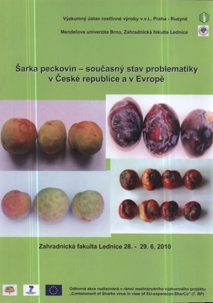 Šarka peckovin - současný stav problematiky v České republice a v Evropě : [Zahradnická fakulta Lednice, 28.-29.6.2010]