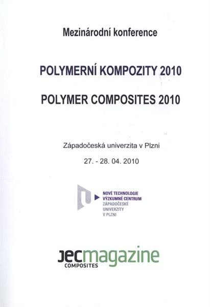Polymer Composites ... : mezinárodní konference : Západočeská univerzita v Plzni, ... = Polymerní kompozity ... : sborník