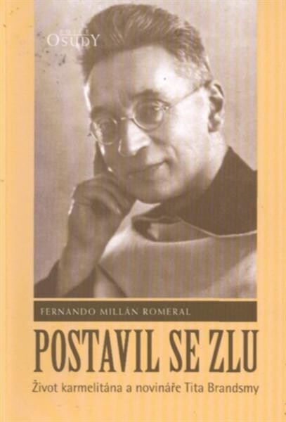 Postavil se zlu : život karmelitána a novináře Tita Brandsmy