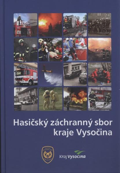 Hasičský záchranný sbor kraje Vysočina :profesionální hasiči na Vysočině do roku 2010