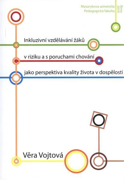 Inkluzivní vzdělávání žáků v riziku a s poruchami chování jako perspektiva kvality života v dospělosti
