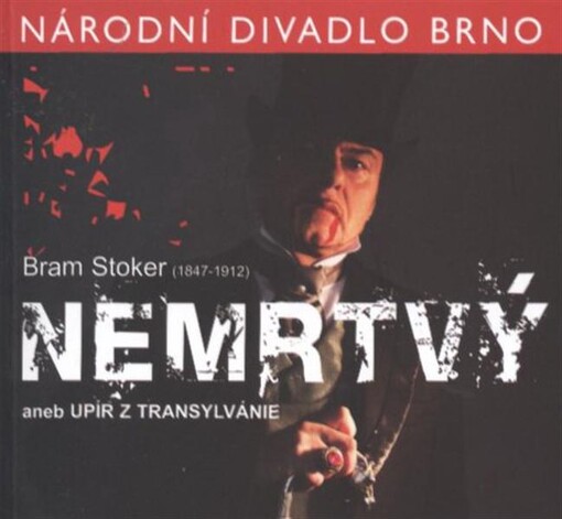 Bram Stoker (1847-1912), Nemrtvý, aneb, Upír z Transylvánie : [světová premiéra 18. června 2010 v Mahenově divadle