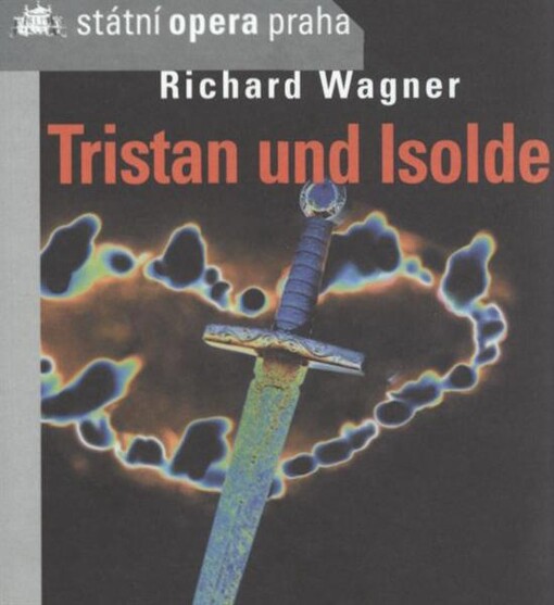Richard Wagner, Tristan a Isolda : hudební drama o 3 dějstvích : premiéra 20.5.2010