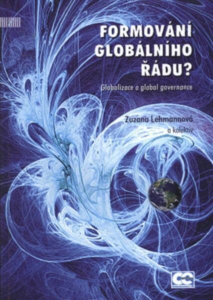 Formování globálního řádu? : globalizace a global governance