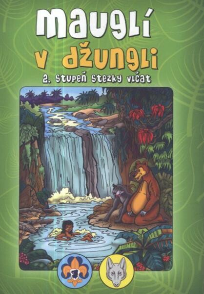 Mauglí v džungli : 2. stupeň stezky vlčat