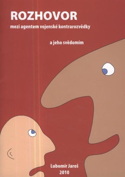 Rozhovor mezi agentem vojenské kontrarozvědky a jeho svědomím : (na způsob divadelní hry)