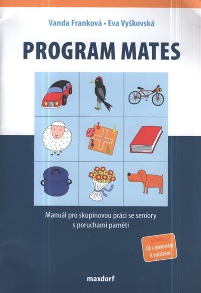 Program mates: manuál pro skupinovou práci se seniory s poruchami paměti
