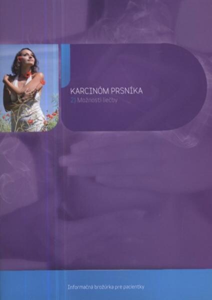 Karcinóm prsníka : informačná brožúrka pre pacientky. 2, Možnosti liečby