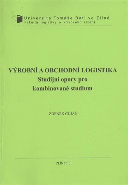 Výrobní a obchodní logistika :studijní opory pro kombinované studium