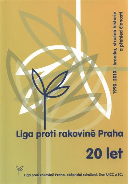 Liga proti rakovině Praha : 20 let : 1990-2010 : kronika, stručná historie a přehled činnosti