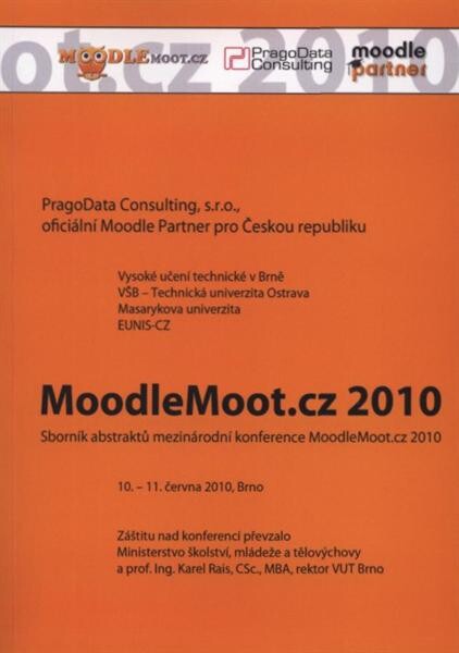 MoodleMoot.cz ... : sborník abstraktů mezinárodní konference MoodleMoot.cz ...