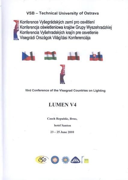LUMEN V4 : IIIrd Conference of the Visegrad Countries on Lighting : Czech Republic, Brno, hotel Santon, 23-25 June 2010 = Konference Vyšegrádských zemí pro osvětlení = Konferencja oświetleniowa krajów Grupy Wyszehradzkiej = Konferencia Vyšehradských krají