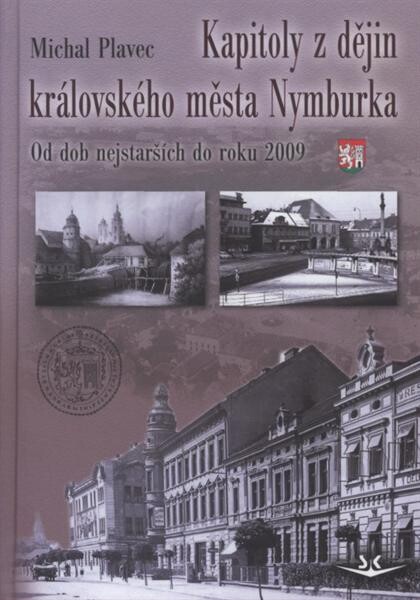 Kapitoly z dějin královského města Nymburka : od dob nejstarších do roku 2009