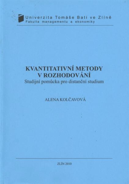 Kvantitativní metody v rozhodování :studijní pomůcka pro distanční studium