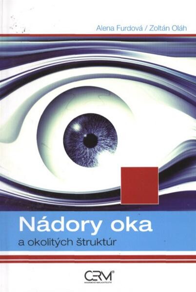 Nádory oka a okolitých štruktúr: (vybrané kapitoly)