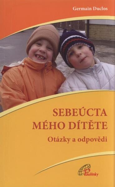 Sebeúcta mého dítěte : otázky a odpovědi