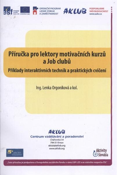 Příručka pro lektory motivačních klubů a Job clubů : příklady interaktivních technik a praktických cvičení