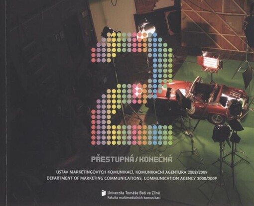 Přestupná/konečná 2 : Ústav marketingových komunikací, Komunikační agentura 2008/2009 = Department of Marketing Communications, Communication Agency 2008/2009